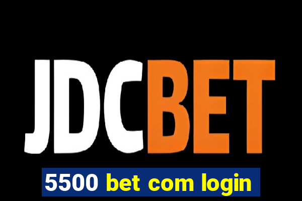 5500 bet com login